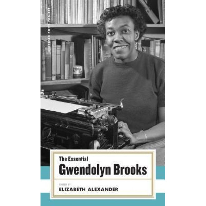 The Essential Gwendolyn Brooks, Gwendolyn Brooks (Author)