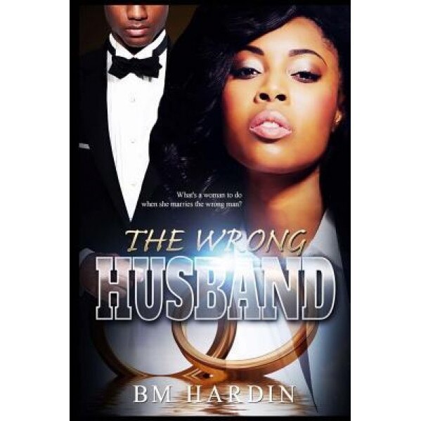 The Wrong Husband, B. M. Hardin (Author)