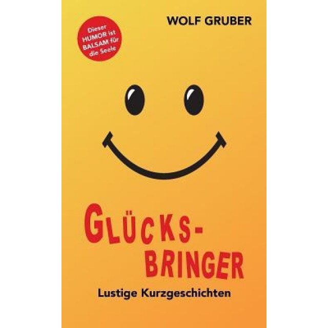 Glucksbringer, Wolf Gruber (Author)