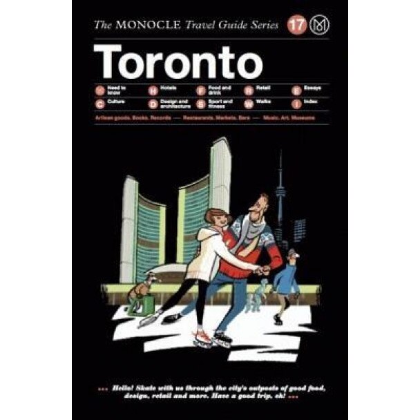 Toronto: The Monocle Travel Guide Series, Tyler Brule (Editor)