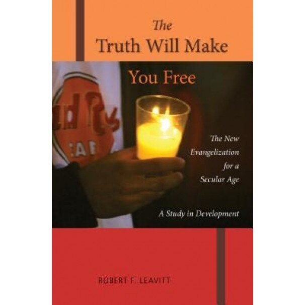 The New Evangelization in a Secular Age, Robert F. Leavitt (Author)