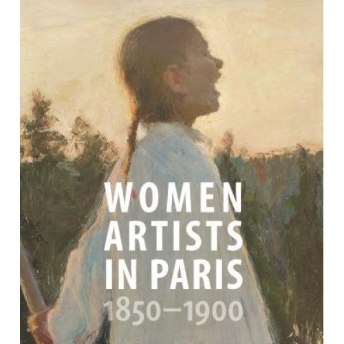 Women Artists in Paris, 1850-1900, Laurence Madeline (Author)