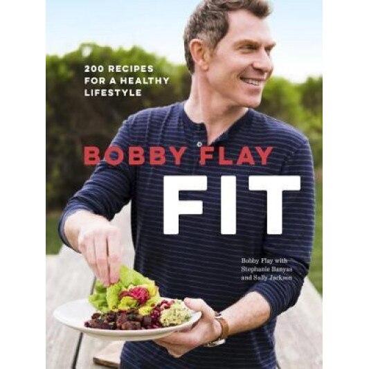 Bobby Flay Fit: 200 Recipes for a Healthy Lifestyle, Bobby Flay (Author)