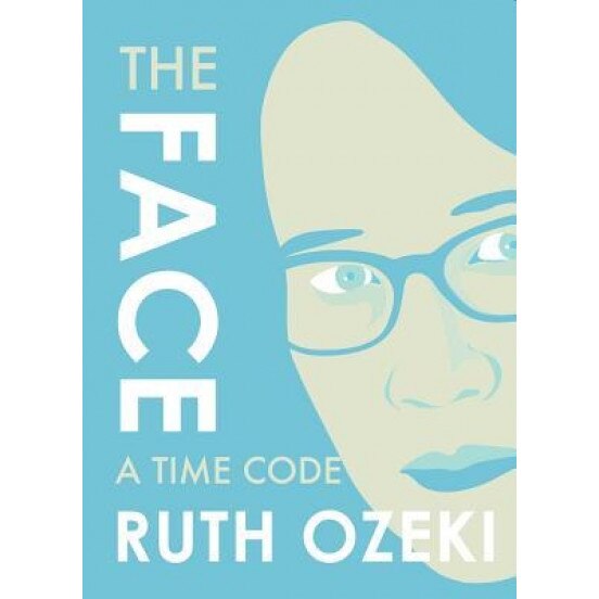 The Face: A Time Code, Ruth Ozeki (Author)