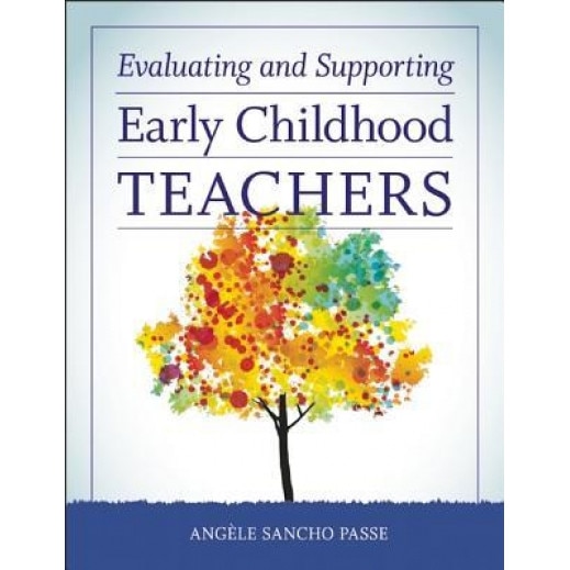 Evaluating and Supporting Early Childhood Teachers, Angele Sancho Passe (Author)