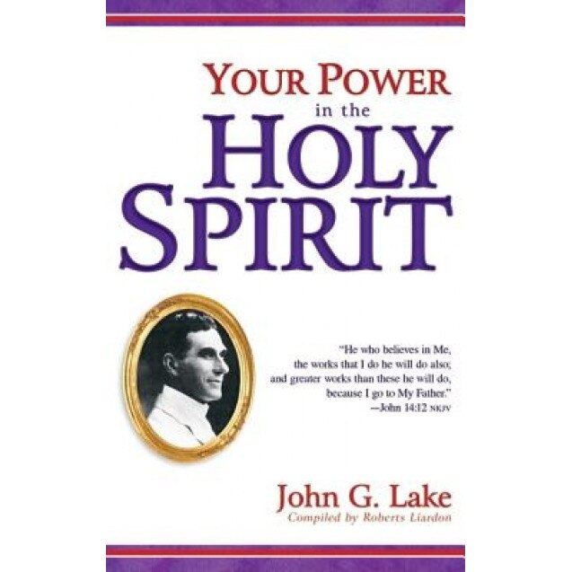 Your Power in the Holy Spirit, John Lake