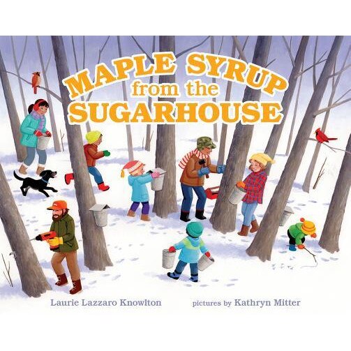 Maple Syrup from the Sugarhouse, Laurie Lazzaro Knowlton (Author)