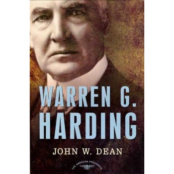 Warren G. Harding: The American Presidents Series: The 29th President, 1921-1923, John W. Dean (Author) Warren G. Harding: The American Presidents Series: The 29th President, 1921-1923, John W. Dean (Author)