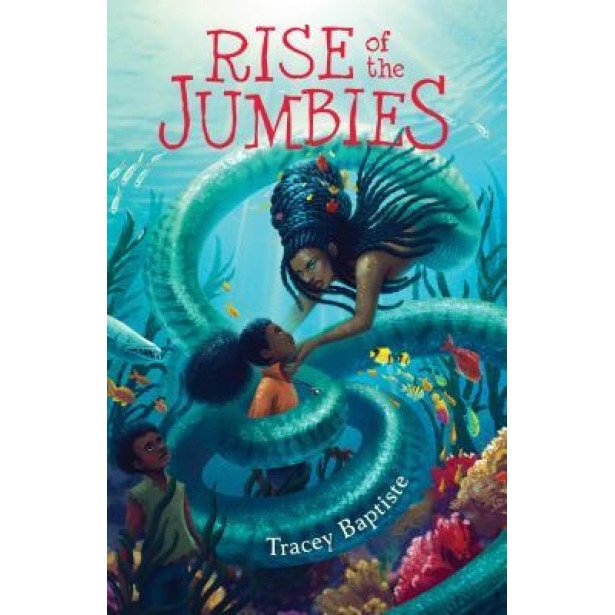 The Rise of the Jumbies, Tracey Baptiste (Author)