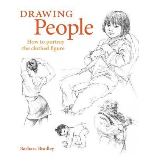 Drawing People: How to Portray the Clothed Figure, Barbara Bradley