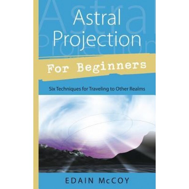 Astral Projection for Beginners, Edain McCoy