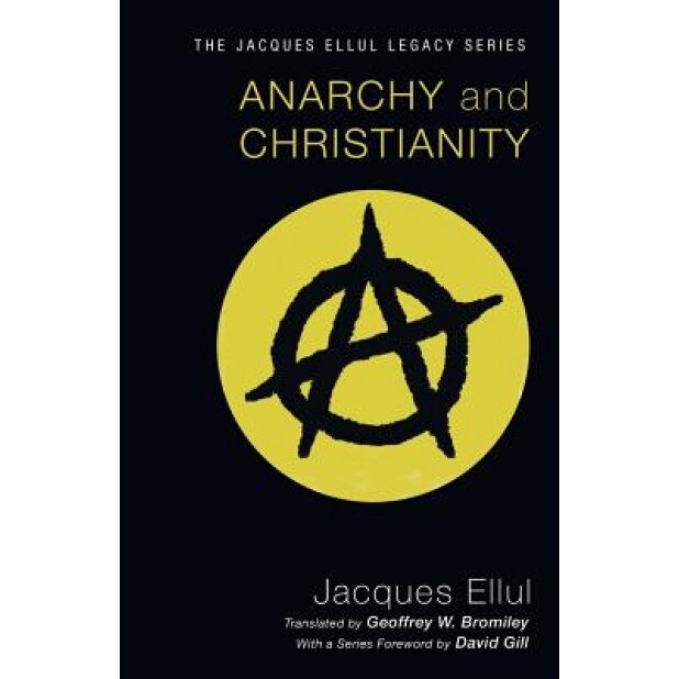 Anarchy and Christianity, Jacques Ellul (Author)