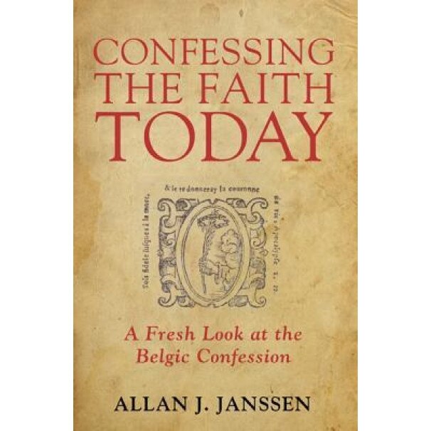 Confessing the Faith Today, Allan J. Janssen (Author)
