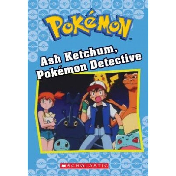 Ash Ketchum, Pokemon Detective (Pokemon Classic Chapter Book #10), Tracey West (Author)