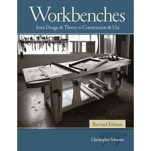 Workbenches Revised Edition: From Design & Theory to Construction & Use, Christopher Schwarz (Author)