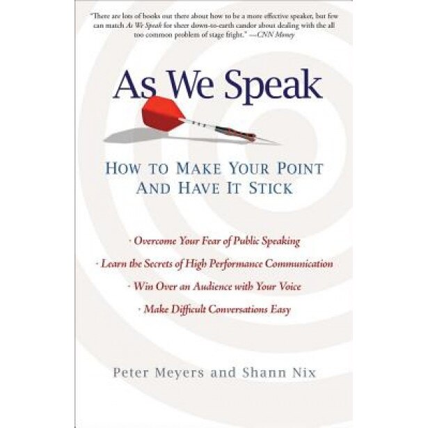 As We Speak: How to Make Your Point and Have It Stick, Peter Meyers (Author)
