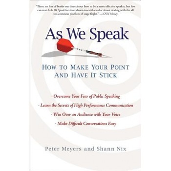 As We Speak: How to Make Your Point and Have It Stick, Peter Meyers (Author) As We Speak: How to Make Your Point and Have It Stick, Peter Meyers (Author)