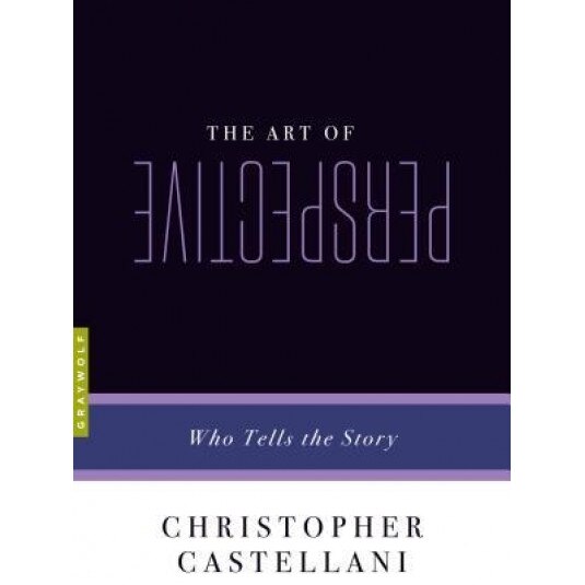 The Art of Perspective: Who Tells the Story, Christopher Castellani (Author)