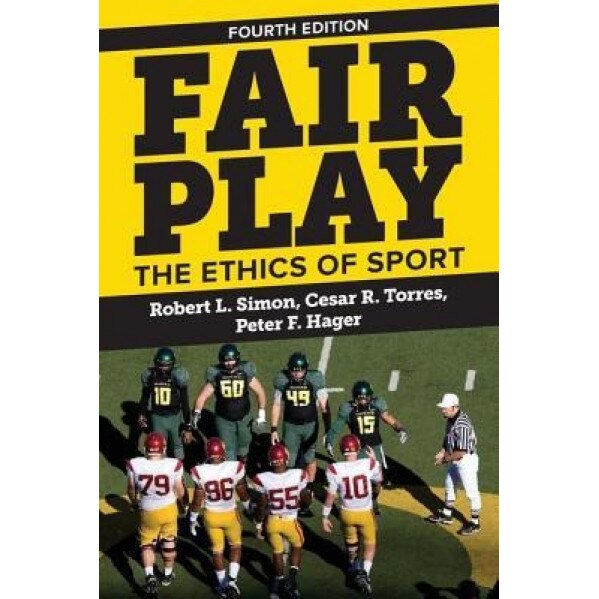 Fair Play: The Ethics of Sport, Robert L. Simon (Author)