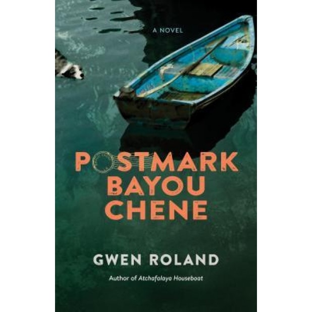 Postmark Bayou Chene, Gwen Roland (Author)