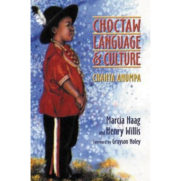 Choctaw Language and Culture: Chahta Anumpa, Marcia Haag (Author)