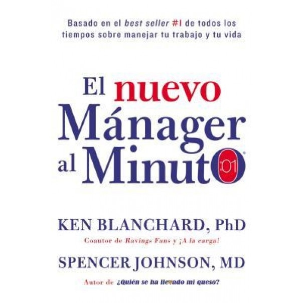 El Nuevo Manager Al Minuto (One Minute Manager - Spanish Edition): El Metodo Gerencial Mas Popular del Mundo, Ken Blanchard (Author)