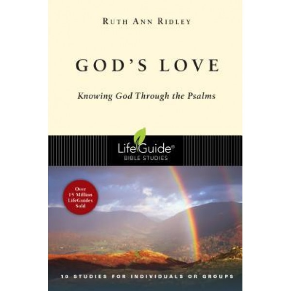 God's Love: Knowing God Through the Psalms, Ruth Ann Ridley (Author)