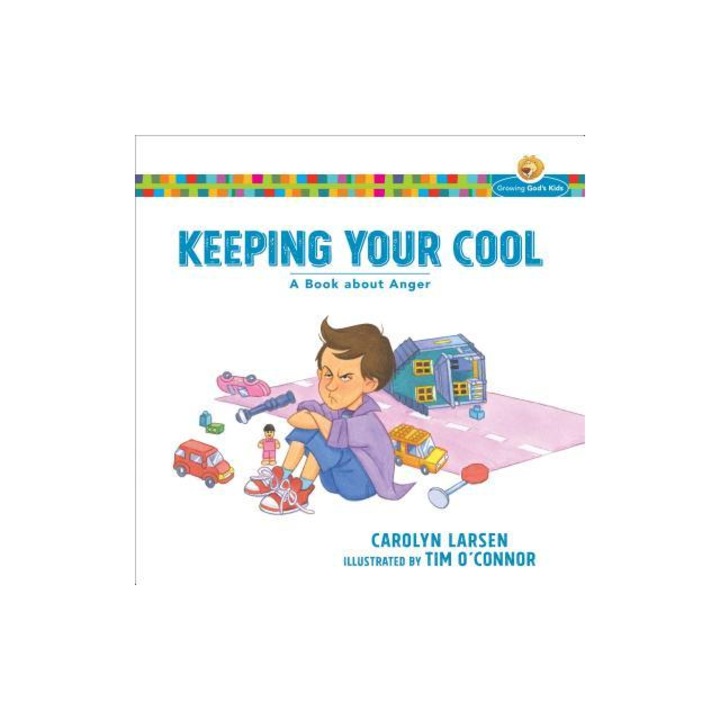 Keeping Your Cool A Book about Anger, Carolyn Larsen