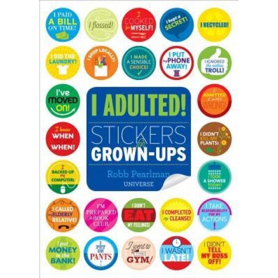 I Adulted!: Stickers for Grown-Ups, Robb Pearlman (Author)