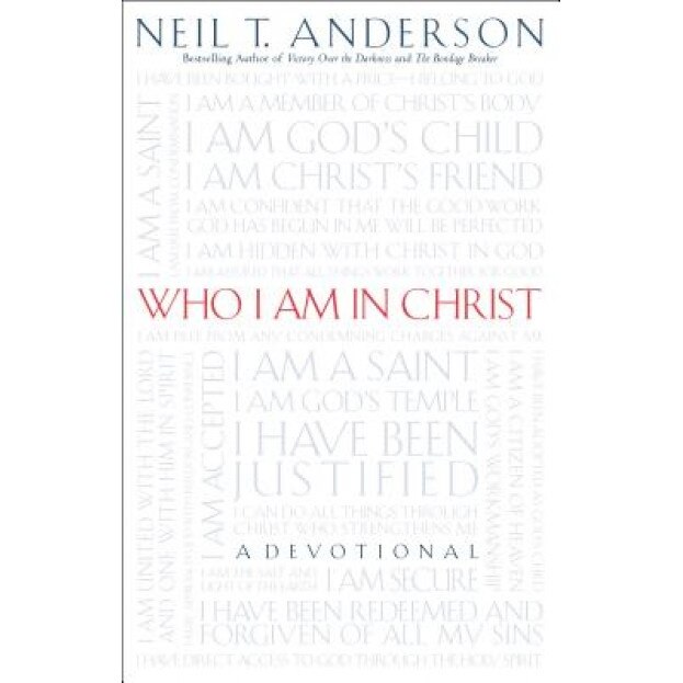 Who I Am in Christ, Neil T. Anderson (Author)