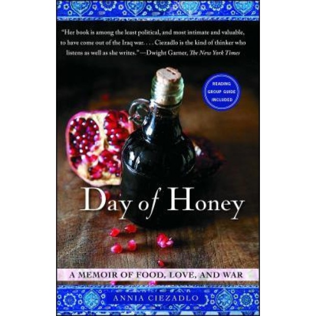 Day of Honey: A Memoir of Food, Love, and War, Annia Ciezadlo (Author)