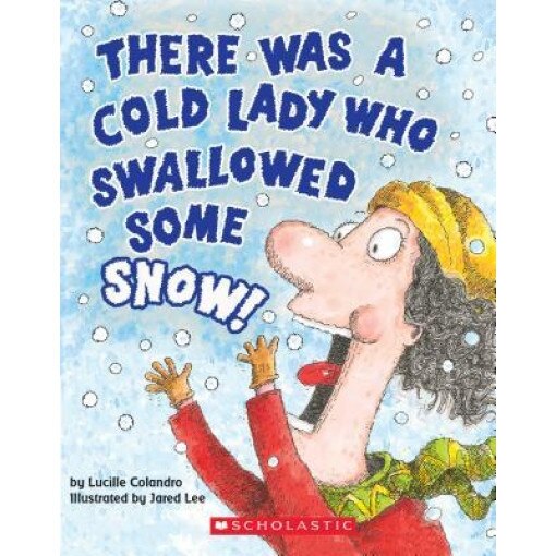 There Was a Cold Lady Who Swallowed Some Snow!: A Board Book, Lucille Colandro (Author)