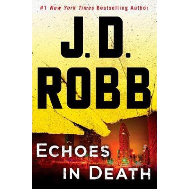 Echoes in Death: An Eve Dallas Novel, J. D. Robb (Author)