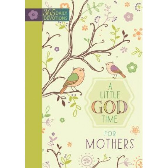 A Little God Time for Mothers Devotional, Broadstreet Publishing Group LLC (Author)