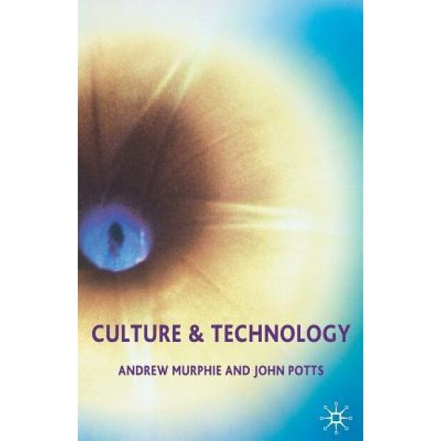 Culture and Technology, Andrew Murphie (Author)