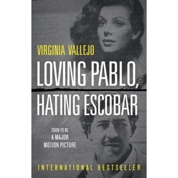 Loving Pablo, Hating Escobar, Virginia Vallejo (Author) Loving Pablo, Hating Escobar, Virginia Vallejo (Author)