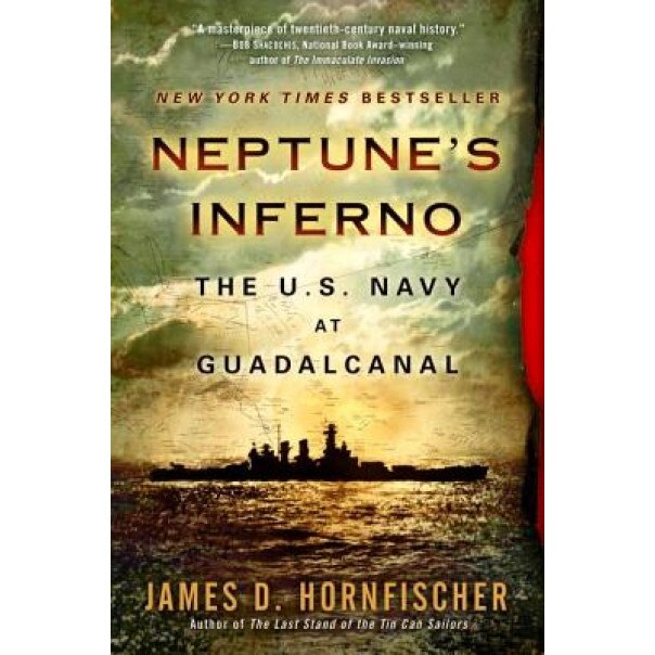 Neptune's Inferno: The U.S. Navy at Guadalcanal, James D. Hornfischer (Author)
