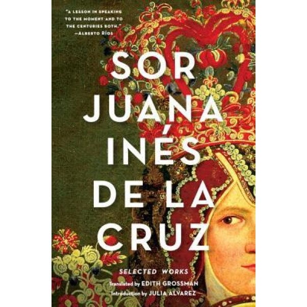 Sor Juana Ines de La Cruz: Selected Works, Juana Ines De La Cruz (Author)
