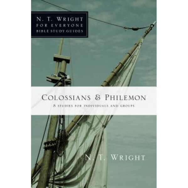 Colossians & Philemon: 8 Studies for Individuals and Groups, N.T. Wright