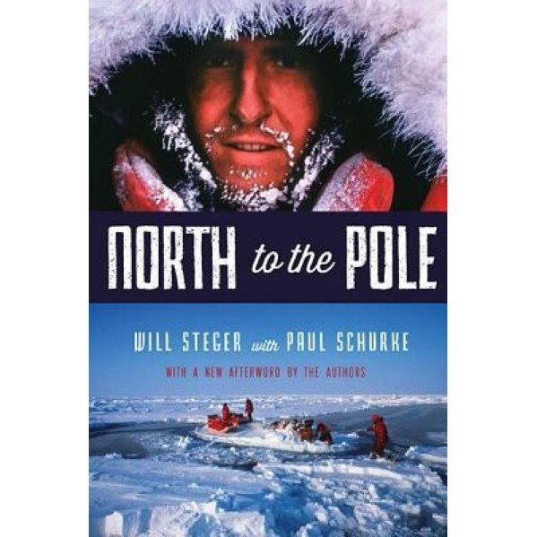 North to the Pole, Will Steger (Author)