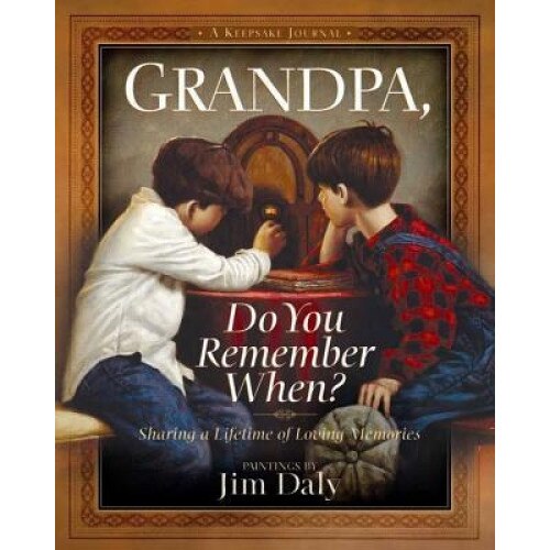 Grandpa, Do You Remember When?: Sharing a Lifetime of Loving Memories--A Keepsake Journal,