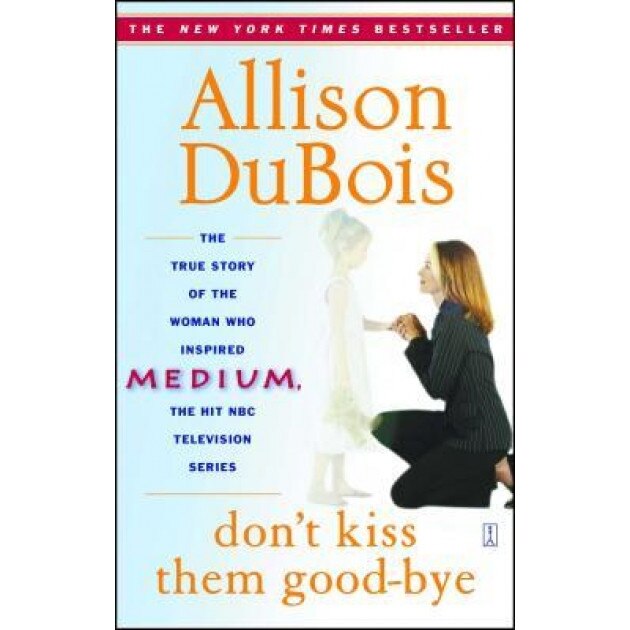 Don't Kiss Them Good-Bye, Allison DuBois