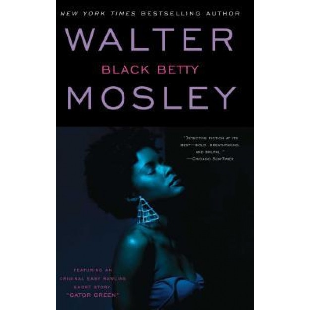 Black Betty: Featuring an Original Easy Rawlins Short Story 