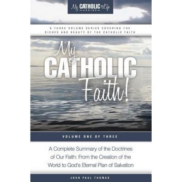 My Catholic Faith!, John Paul Thomas (Author)