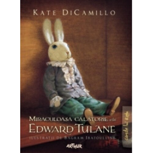 Miraculoasa Calatorie A Lui Edward Tulane - Kate Dicamillo