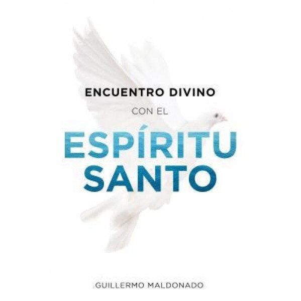 Encuentro Divino Con El Espiritu Santo, Guillermo Maldonado (Author)