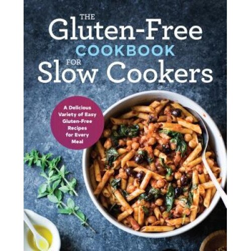 Gluten Free Cookbook: The Gluten Free Cookbook for Slow Cookers - Easy Gluten Free Recipes for Every Meal, Rockridge Press (Author)