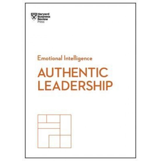 Authentic Leadership (HBR Emotional Intelligence Series), Harvard Business Review (Author)