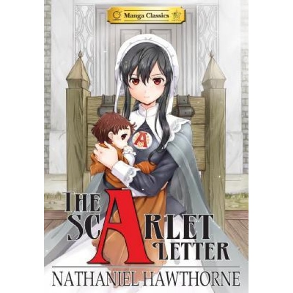 Manga Classics: The Scarlet Letter, Nathaniel Hawthorne (Author)