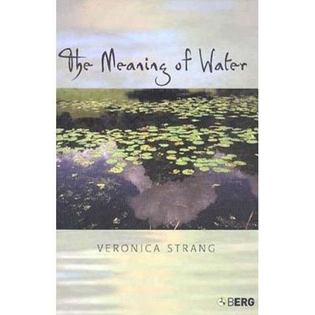 The Meaning of Water, Veronica Strang (Author)